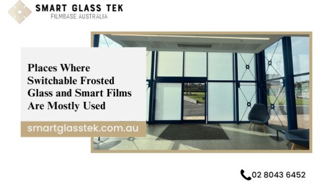 Places Where Switchable Frosted Glass and Smart Films Are Mostly Used